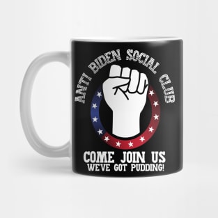 Anti Biden Social Club! Come Join Us, weve got pudding! Parody and satire only. Mug